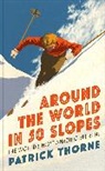 Patrick Thorne - Around The World in 50 Slopes