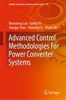 Jianxing Liu, Wenshen Luo, Wensheng Luo, Xiangyu Shao, Xiangyu et al Shao, Ligang Wu... - Advanced Control Methodologies For Power Converter Systems