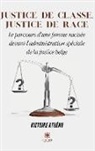Athéna Victoire - Justice de classe, justice de race: Le parcours d'une femme racisée devant l'administration spéciale de la justice belge