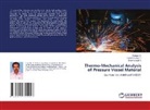 Duraimurugan I., Prakash K., Suresh Kumar R. - Thermo-Mechanical Analysis of Pressure Vessel Material