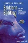 Jonathan Balcombe - Baliklarin Bildikleri