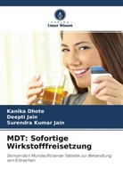 Kanik Dhote, Kanika Dhote, Deept Jain, Deepti Jain, Surendra Kumar Jain - MDT: Sofortige Wirkstofffreisetzung