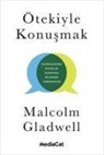 Malcolm Gladwell - Ötekiyle Konusmak