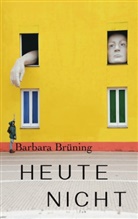 Barbara Brüning - Heute nicht