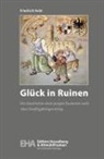 Friedrich Held - Glück in Ruinen