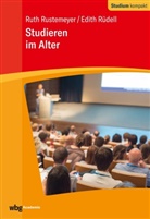 Edith Rüdell, Edith (Dr.) Rüdell, Ruth Rustemeyer, Ruth (Prof. Dr. Rustemeyer, Ruth (Prof. Dr.) Rustemeyer - Studieren im Alter