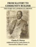 Charles Warren - From Slavery to Community Builder