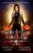 Michael Anderle, Marth Carr, Martha Carr - Aufrichtig ist ihre Liebe
