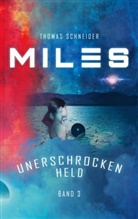 Thomas Schneider - Miles - Unerschrocken Held
