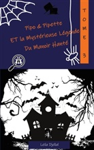 Leila Djellal - Pipo et Pipette et la Mystérieuse Légende du Manoir Hanté