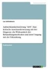 Lea Schlindwein - Aufmerksamkeitsstörung "ADS". Eine kritische Auseinandersetzung mit der Diagnose, der Wirksamkeit der Behandlungsmethoden und dem Umgang mit der Erkrankung