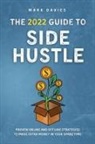 Mark Davies - THE 2022 GUIDE TO SIDE HUSTLE