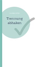 Daniela Schick - Trennung abhaken