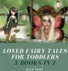 Wild Fairy - Loved Fairy Tales for Toddlers