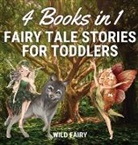 Wild Fairy - Fairy Tale Stories for Toddlers