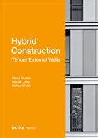 Olive Fischer, Oliver Fischer, Werne Lang, Werner Lang, Stefan Winter - Hybrid Structures - External Timber Walls