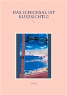 Ira Fay - Das Schicksal ist kurzsichtig