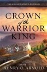 Henry O. Arnold - Crown of the Warrior King