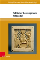 Jör Busch, Christoph Dartmann, Jenny Oesterle, Christop Dartmann, Christoph Dartmann, Oesterle... - Politischer Deutungsraum Mittelalter