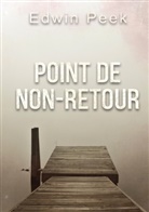 Edwin Peek - Point de non-retour