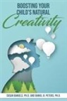 Susan Daniels, Susan (Susan Daniels) Daniels, Daniel B. Peters, Daniel B. (Daniel B. Peters) Peters - Boosting Your Child's Natural Creativity