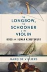 Marq De Villiers - The Longbow, the Schooner & the Violin