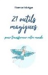 Florence Fabrègue - 21 outils magiques: pour transformer votre monde