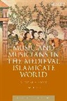 Lisa Nielson, Roy Mottahedeh - Music and Musicians in the Medieval Islamicate World