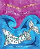 Joseph Dandurand, Elinor Atkins - A Magical Sturgeon