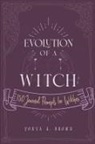 Tonya A Brown, Tonya A. Brown - Evolution of a Witch