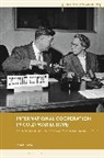 Daniel Stinsky, David Brydan, Jessica Reinisch - International Cooperation in Cold War Europe