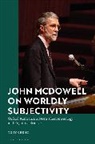 Tony Cheng - John McDowell on Worldly Subjectivity