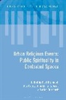 Paul Bramadat, Marian Burchardt, Mar Griera, Ma, Paul Bramadat, Marian Burchardt... - Urban Religious Events