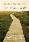 Paul J. Willis - Somewhere to Follow: Poems