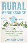 L Michelle Moore, L Michelle Moore, L. Michelle Moore - Rural Renaissance