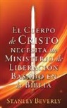 Stanley Beverly - El Cuerpo de Cristo necesita un Ministerio de Liberación Basado en la Biblia