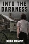 Bobbie Murphy - Into the Darkness: Volume 1