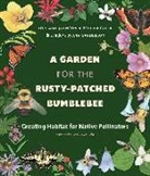 Sheila Colla, Lorraine Johnson, Lorraine/ Colla Johnson, Ann Sanderson - A Garden for the Rusty-patched Bumblebee
