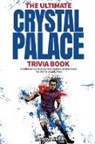 Ray Walker - The Ultimate Crystal Palace FC Trivia Book