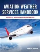 Federal Aviation Administration (Faa) - Aviation Weather Services Handbook