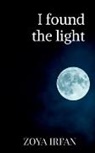 Zoya Irfan - I found the light