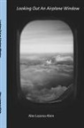 Alex Lazarus-Klein - Looking Out an Airplane Window