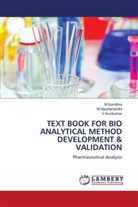 V Arunkumar, V. Arunkumar, M Sumithra, M. Sumithra, M VijeyAanandhi, M. VijeyAanandhi - TEXT BOOK FOR BIO ANALYTICAL METHOD DEVELOPMENT & VALIDATION