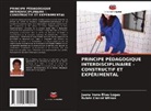 Rubén Clairat Wilson, Juana Irene Elías Logas - PRINCIPE PÉDAGOGIQUE INTERDISCIPLINAIRE - CONSTRUCTIF ET EXPÉRIMENTAL