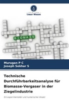 Muruga P C, Murugan P C, Joseph Sekhar S - Technische Durchführbarkeitsanalyse für Biomasse-Vergaser in der Ziegelindustrie