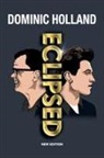 Dominic Holland - Eclipsed