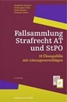 Stephanie Eymann, Christopher Geth, An Kanyar, André Kanyar, Giovanna Lanza - Fallsammlung Strafrecht AT und StPO