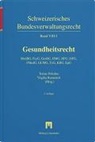 Christian De Geyter, Philipp Egli, Chr Errass, Tomas Poledna, Virgilia Rumetsch - Schweizerisches Bundesverwaltungsrecht: Gesundheitsrecht