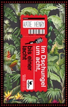Katie Henry - Im Dschungel um acht, bis einer lacht
