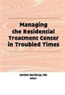 Gordon Northrup, Northrup Gordon - Managing the Residential Treatment Center in Troubled Times